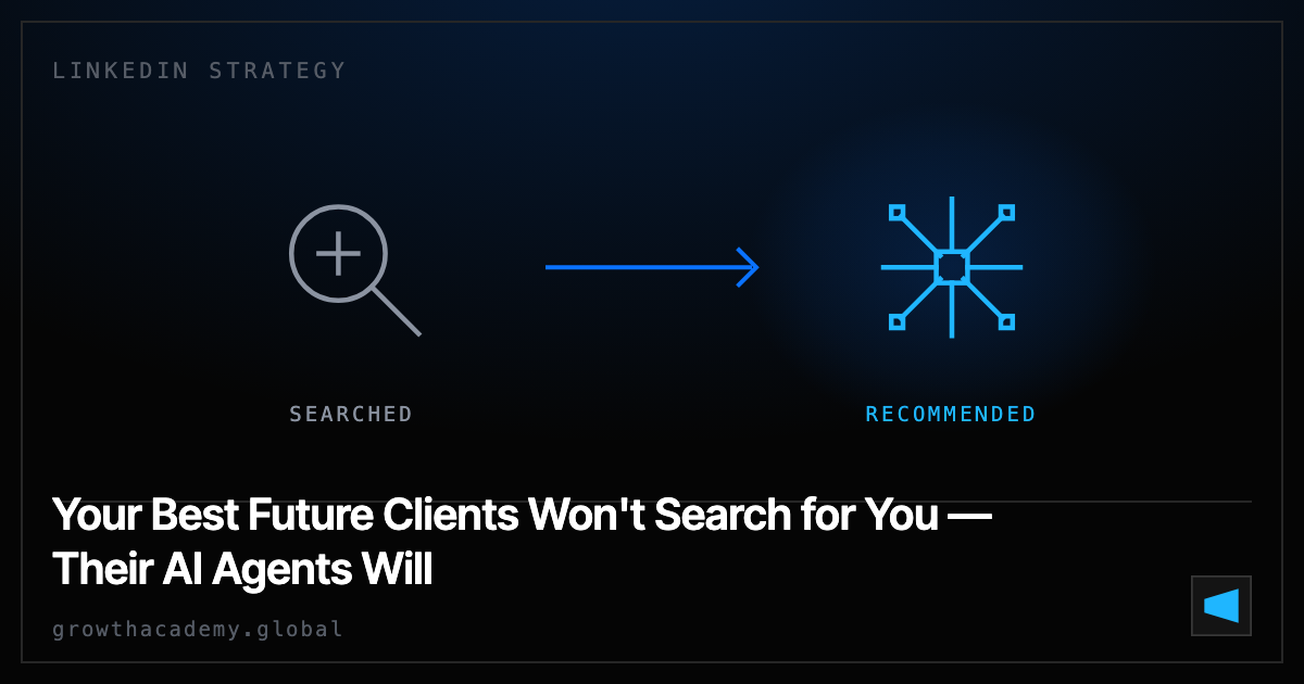 Your Best Future Clients Won't Search for You — Their AI Agents Will