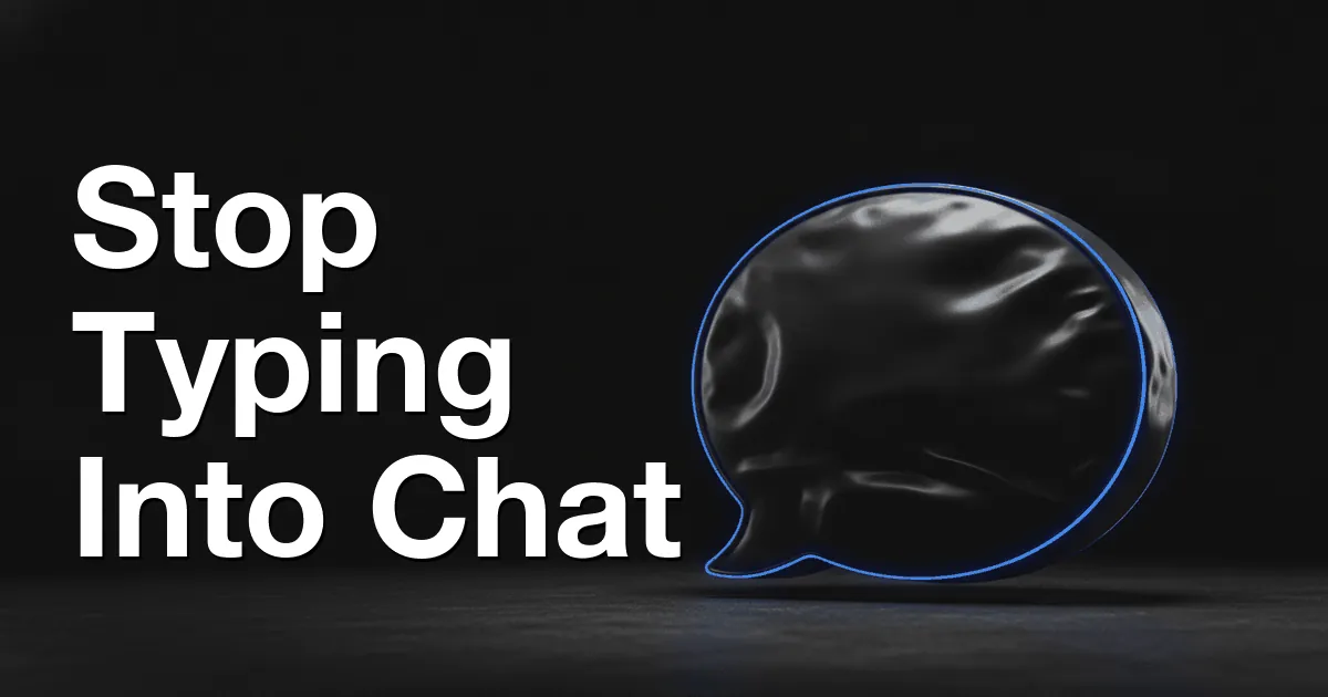 You Left ChatGPT for Claude. You're Still Typing Into a Chat Box.