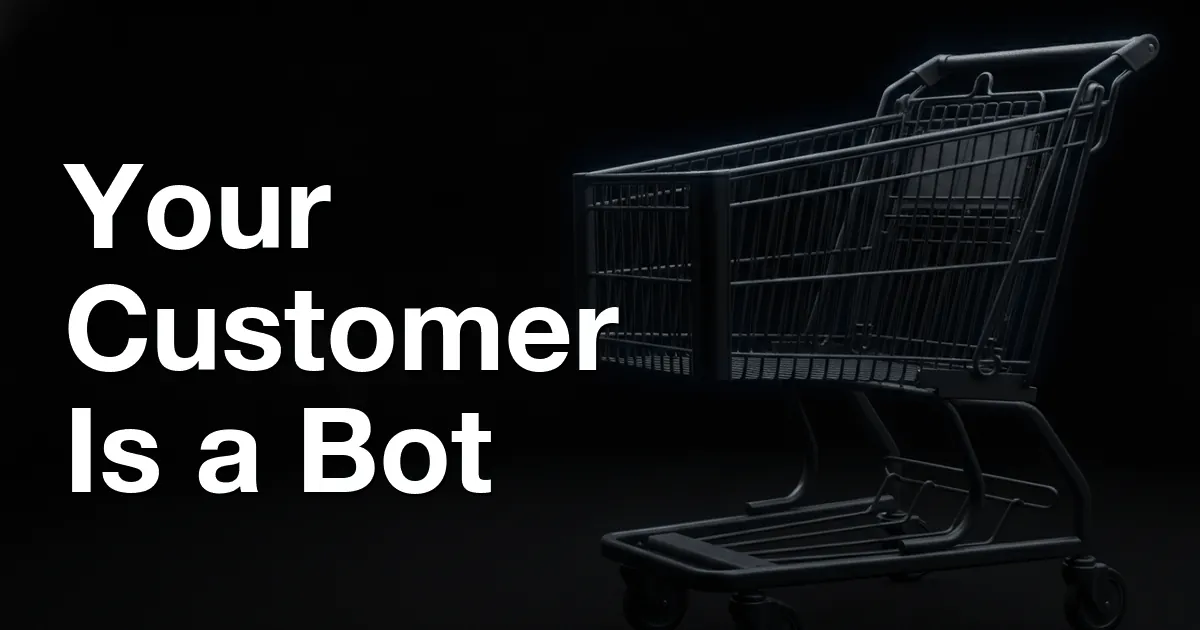 Your Next Best Customer Is a Bot